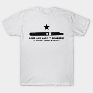Come and Vape It, Brother! - Black T-Shirt